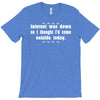 internet was down so i thought i'd come out side today T-Shirt