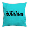 i'd rather be running funny cool run runner marathon sport athlete shi Throw Pillow