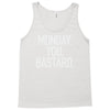monday you bastard Tank Top