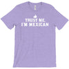 trust me, i'm mexican   spanish latino mexico mexicano text pride tee T-Shirt
