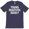 young beautiful deadly T-Shirt