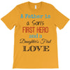 father is a son's first hero T-Shirt