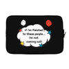 If I'm Related to These People I'm Not Coming Out Laptop sleeve