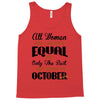 all women are created equal but only the best are born in october Tank Top