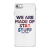 We Are Made Of Star Stuff iPhone 7 Case