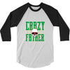 father crazy 3/4 Sleeve Shirt