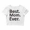 best mom ever Crop Top