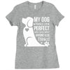 my dog think i m perfect who cares what anyone else things Ladies Fitted T-Shirt