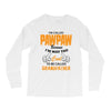I'm Called Pawpaw Because  I'm Way Too Cool To Be Called Grandfather Long Sleeve Shirts