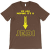 We Are Hoping Its a Jedi T-Shirt