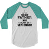 The Best Father Was Born In September 3/4 Sleeve Shirt