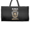 Kings Are Born In August But The Real Kings Are Born On August 5 Weekender Totes