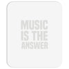 music is the answer Mousepad