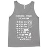 choose your weapon gamers Tank Top