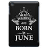 the best teachers are born in june iPad Mini
