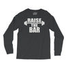 raise the bar Long Sleeve Shirts