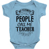 My Favorite People Call Me Teacher Baby Bodysuit