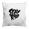 Stay Rad Throw Pillow