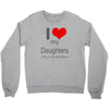 i love my daughters Crewneck Sweatshirt