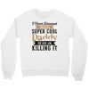i never dreamed i would be a super cool daddy but here i am killing it Crewneck Sweatshirt