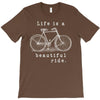 life is a beautiful ride T-Shirt