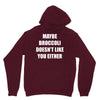 maybe broccoli doesn't like you either Unisex Hoodie