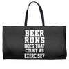 beer runs does that count as exercise funny Weekender Totes