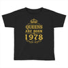 queens are born in 1978 Toddler T-shirt