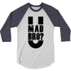 u mad bro 3/4 Sleeve Shirt