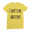 i don'tcare about you Ladies Fitted T-Shirt