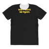 don't invite me places All Over Women's T-shirt