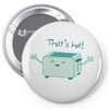 That Is Hot Pin-back button