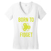 born to fidget Women's V-Neck T-Shirt