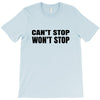 can't stop won't stop T-Shirt