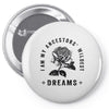 i am my ancestors' wildest dreams Pin-back button