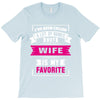 I've Been Called A Lot Of Names But Wife Is My Favorite T-Shirt