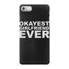 okayest girlfriend ever iPhone 7 Case