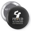 proud Autism dad Pin-back button