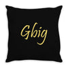 gbig Throw Pillow