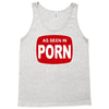 as seen in porn Tank Top
