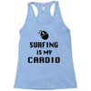 surfing is my cardio Racerback Tank