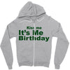 kiss me it's me birthday Zipper Hoodie