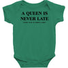 a queen is never late Baby Bodysuit