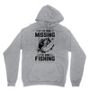 If I've Gone Missing Fishing Hoodie
