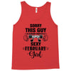 sorry this guy is already taken by a super sexy  february girl Tank Top