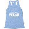 Don't Ask Me Why I'm A Vegan Ask Yourself Why You're Not Racerback Tank