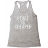 peace is cheaper awesome (2) Racerback Tank