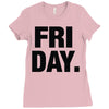 friday cool Ladies Fitted T-Shirt