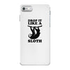 drop like a sloth iPhone 7 Case