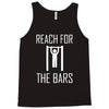 reach for the bars Tank Top